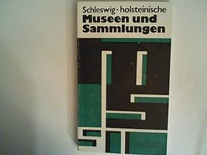 Bild des Verkufers fr Schleswig- holsteinische Museen und Sammlungen zum Verkauf von ANTIQUARIAT FRDEBUCH Inh.Michael Simon