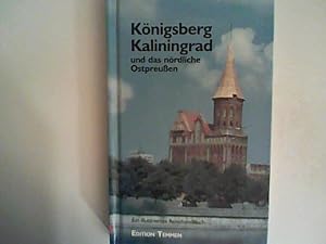 Seller image for Knigsberg - Kaliningrad und das nrdliche Ostpreuen for sale by ANTIQUARIAT FRDEBUCH Inh.Michael Simon