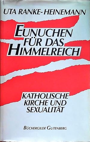 Bild des Verkufers fr Eunuchen fr das Himmelreich. Katholische Kirche und Sexualitt. 3763236570 zum Verkauf von Berliner Bchertisch eG