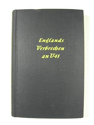 Imagen del vendedor de Kapitnleutnant a. D. Crompton. Englands Verbrechen an U 41. Der zweite Baralong-Fall im Weltkrieg. a la venta por Wolfgang Kohlweyer