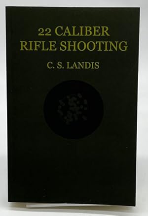 Seller image for 22 Caliber Rifle Shooting for sale by Dungeness Books, ABAA