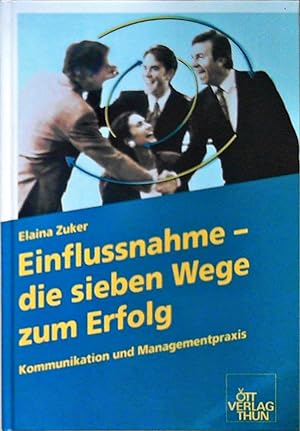 Seller image for Einflussnahme - die sieben Wege zum Erfolg Kommunikation und Managementpraxis for sale by Berliner Bchertisch eG