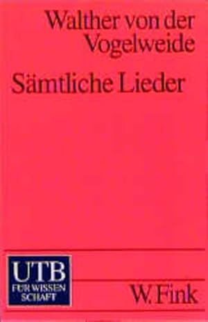 Sämtliche Lieder Mittelhochdeutsch und in neuhochdeutscher Prosa. Mit einer Einführung in die Lie...