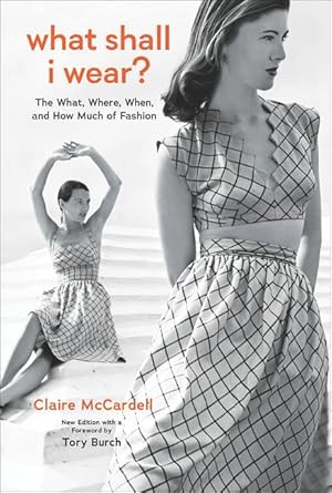 Bild des Verkufers fr What Shall I Wear?: The What, Where, When, and How Much of Fashion, Revised and Updated Edition zum Verkauf von moluna