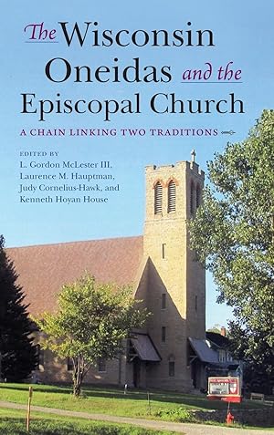 Bild des Verkufers fr The Wisconsin Oneidas and the Episcopal Church: A Chain Linking Two Traditions zum Verkauf von moluna