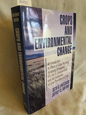 Imagen del vendedor de Crops and Environmental Change: An Introduction to Effects of Global Warming, Increasing Atmospheric CO2 and O3 Concentrations, and Soil Salinization and Crop Physiology and Yield. a la venta por Versandantiquariat Waffel-Schrder