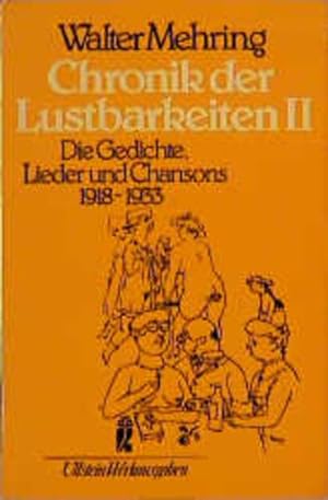 Seller image for Chronik der Lustbarkeiten II. Die Gedichte, Lieder und Chansons 1918-1933. for sale by Armoni Mediathek