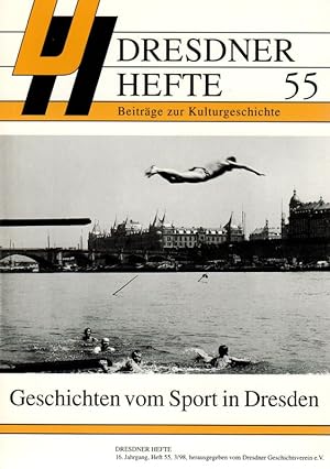 Bild des Verkufers fr Geschichten vom Sport in Dresden Dresdner Hefte 55 3/98 Beitrge zur Kulturgeschichte zum Verkauf von Flgel & Sohn GmbH