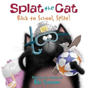 Bild des Verkufers fr Splat the Cat: Back to School, Splat! zum Verkauf von Smartbuy