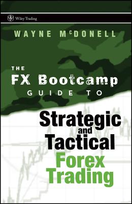 Imagen del vendedor de The FX Bootcamp Guide to Strategic and Tactical Forex Trading (Hardback or Cased Book) a la venta por BargainBookStores