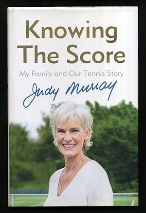 Imagen del vendedor de Knowing the Score: My Family and Our Tennis Story; SIGNED 1st/1st a la venta por Blaeberry Books
