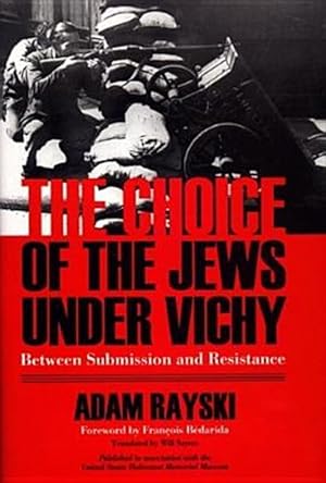 Seller image for Choice Of The Jews Under Vichy : Between Submission And Resistance for sale by GreatBookPricesUK