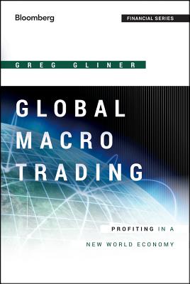 Seller image for Global Macro Trading: Profiting in a New World Economy (Hardback or Cased Book) for sale by BargainBookStores