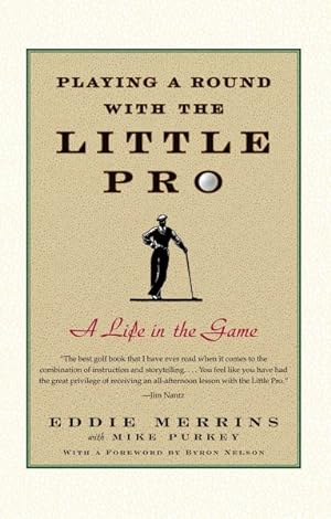Bild des Verkufers fr Playing a Round with the Little Pro : A Life in the Game zum Verkauf von GreatBookPricesUK