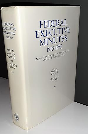 Federal Executive minutes, 1915-1955: Minutes of the meetings of the Federal Executive of the Aus...