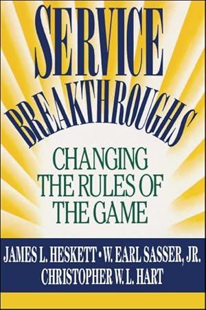 Imagen del vendedor de Service Breakthroughs : Changing the Rules of the Game a la venta por GreatBookPrices