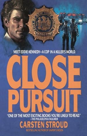 Seller image for Close Pursuit : Meet Eddie Kennedy--a Cop in a Killer's World for sale by GreatBookPricesUK