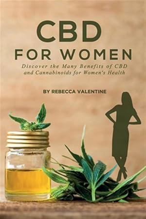 Image du vendeur pour CBD for Women: Discover the Many Benefits of CBD and Cannabinoids for Women's Health mis en vente par GreatBookPrices