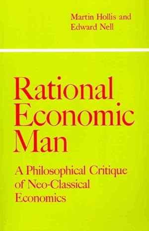 Seller image for Rational Economic Man : A Philosophical Critique of Neo-classical Economics for sale by GreatBookPricesUK