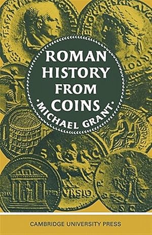 Bild des Verkufers fr Roman History from Coins : Some Uses of the Imperial Coinage to the Historian zum Verkauf von GreatBookPrices