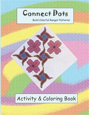 Imagen del vendedor de Connect Dots and Build Colorful Rangoli Patterns a la venta por GreatBookPrices