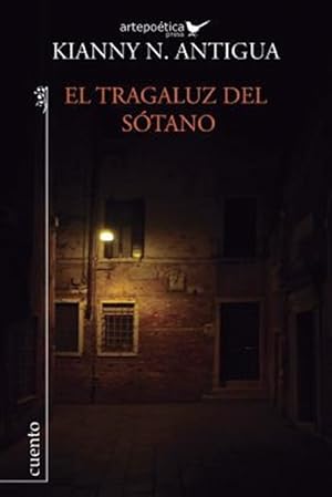 Immagine del venditore per El Tragaluz del Sotano: Cuentos -Language: spanish venduto da GreatBookPrices