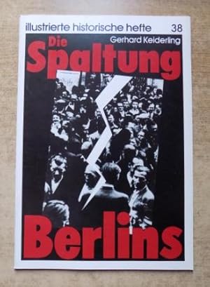 Seller image for Die Spaltung Berlins. for sale by Antiquariat BcherParadies