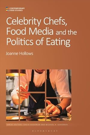 Seller image for Celebrity Chefs, Food Media and the Politics of Eating for sale by GreatBookPrices