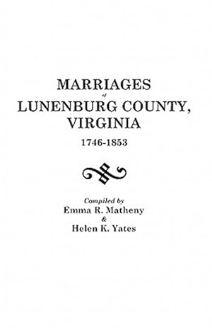 Imagen del vendedor de Marriages of Lunenburg County, Virginia, 1746-1853 a la venta por GreatBookPricesUK