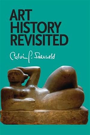 Seller image for Art History Revisited: Sundry writings and occasional lectures for sale by GreatBookPrices