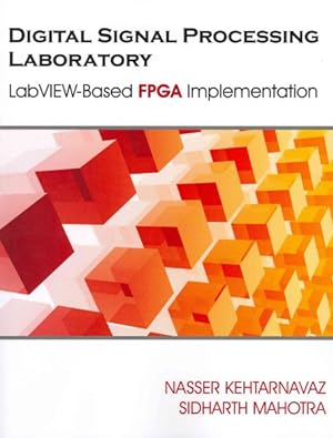 Image du vendeur pour Digital Signal Processing Laboratory : VIEW-Based FPGA Implementation mis en vente par GreatBookPricesUK