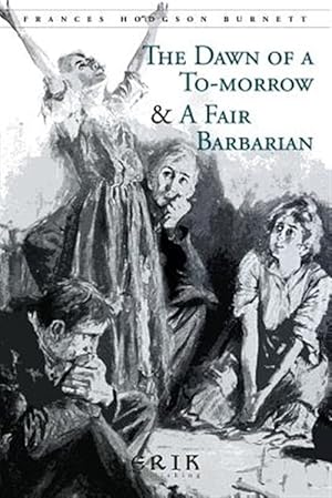 Imagen del vendedor de Dawn of a To-morrow & a Fair Barbarian : Illustrated a la venta por GreatBookPrices