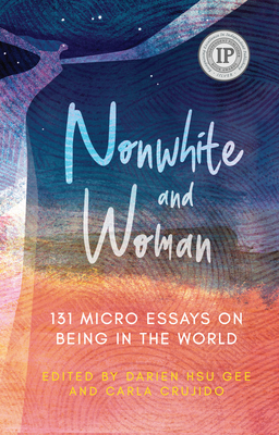 Seller image for Nonwhite and Woman: 131 Micro Essays on Being in the World (Paperback or Softback) for sale by BargainBookStores