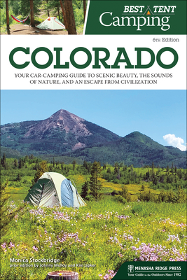 Seller image for Best Tent Camping: Colorado: Your Car-Camping Guide to Scenic Beauty, the Sounds of Nature, and an Escape from Civilization (Paperback or Softback) for sale by BargainBookStores
