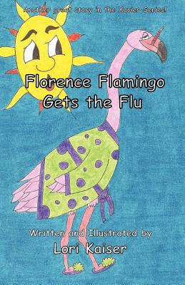 Seller image for Florence Flamingo Gets the Flu (Paperback or Softback) for sale by BargainBookStores