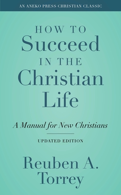 Seller image for How to Succeed in the Christian Life: A Manual for New Christians (Paperback or Softback) for sale by BargainBookStores