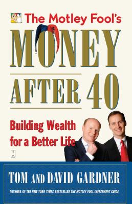Imagen del vendedor de The Motley Fool's Money After 40: Building Wealth for a Better Life (Paperback or Softback) a la venta por BargainBookStores