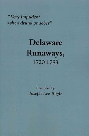 Immagine del venditore per Very Impudent When Drunk or Sober : Delaware Runaways, 1720-1783 venduto da GreatBookPrices