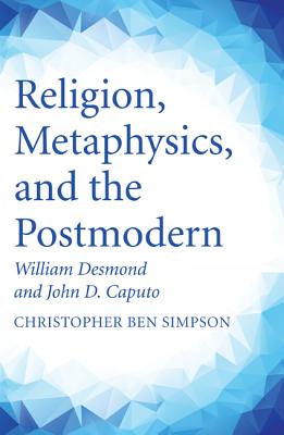 Seller image for Religion, Metaphysics, and the Postmodern: William Desmond and John D. Caputo (Hardback or Cased Book) for sale by BargainBookStores