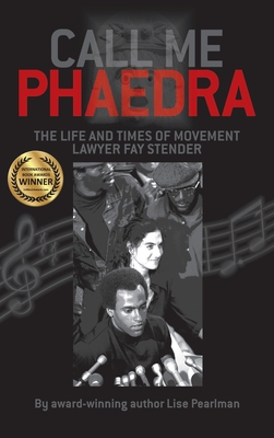 Immagine del venditore per Call Me Phaedra: The Life and Times of Movement Lawyer Fay Stender (Hardback or Cased Book) venduto da BargainBookStores