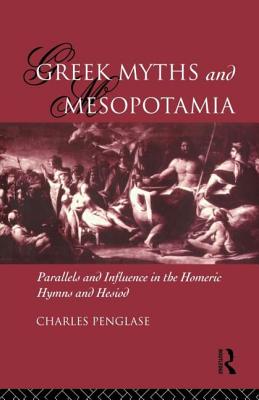 Image du vendeur pour Greek Myths and Mesopotamia: Parallels and Influence in the Homeric Hymns and Hesiod (Paperback or Softback) mis en vente par BargainBookStores
