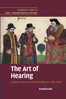 Bild des Verkufers fr The Art of Hearing: English Preachers and Their Audiences, 1590 1640 (Paperback or Softback) zum Verkauf von BargainBookStores