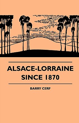 Imagen del vendedor de Alsace-Lorraine Since 1870 (Paperback or Softback) a la venta por BargainBookStores