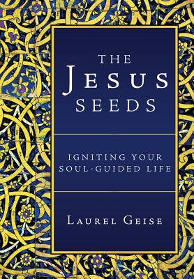 Bild des Verkufers fr The Jesus Seeds: Igniting Your Soul-Guided Life (Hardback or Cased Book) zum Verkauf von BargainBookStores