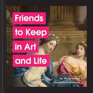 Image du vendeur pour Friends to Keep in Art and Life (Hardback or Cased Book) mis en vente par BargainBookStores