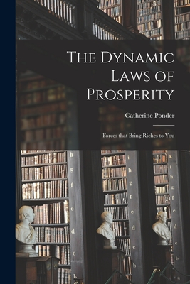 Bild des Verkufers fr The Dynamic Laws of Prosperity; Forces That Bring Riches to You (Paperback or Softback) zum Verkauf von BargainBookStores