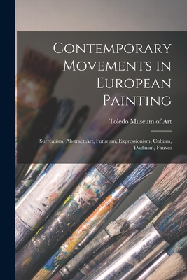Seller image for Contemporary Movements in European Painting: Surrealism, Abstract Art, Futurism, Expressionism, Cubism, Dadaism, Fauves (Paperback or Softback) for sale by BargainBookStores