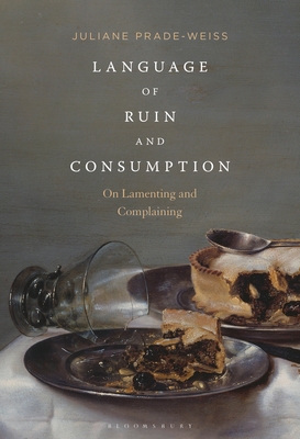 Seller image for Language of Ruin and Consumption: On Lamenting and Complaining (Paperback or Softback) for sale by BargainBookStores