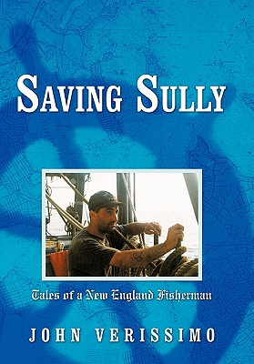 Seller image for Saving Sully: Tales of a New England Fisherman (Paperback or Softback) for sale by BargainBookStores