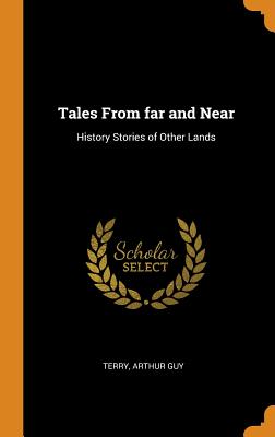 Image du vendeur pour Tales from Far and Near: History Stories of Other Lands (Hardback or Cased Book) mis en vente par BargainBookStores